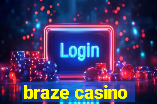 braze casino